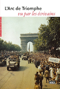 Arc de Triomphe vu par les écrivains (L')